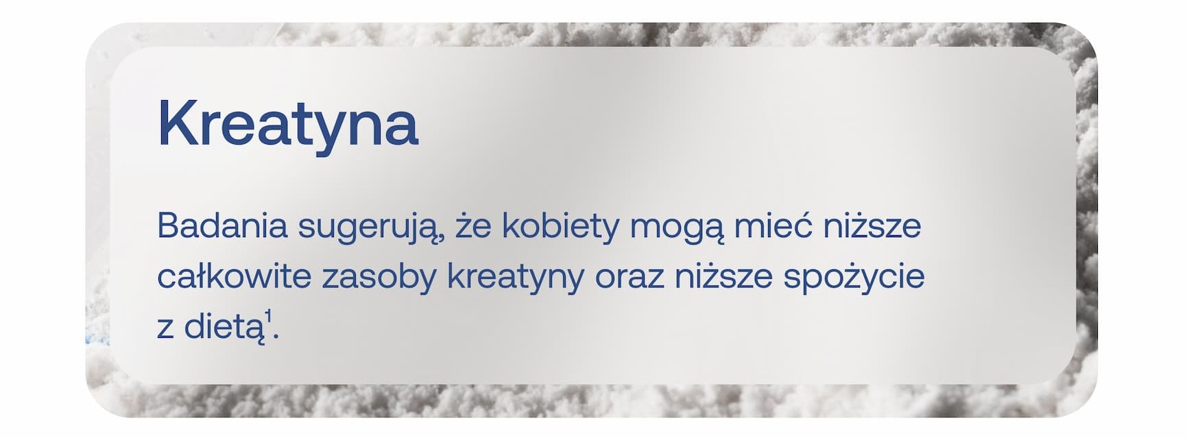 Kreatyna Badania sugerują, że kobiety mogą mieć niższe całkowite zasoby kreatyny oraz niższe spożycie z dietą¹.