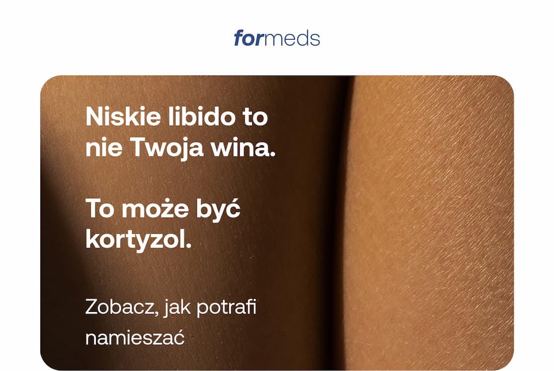Niskie libido to nie Twoja wina. To może być kortyzol. Zobacz, jak potrafi namieszać
