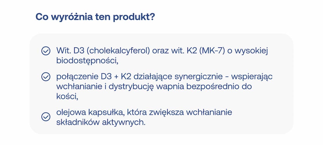 Co wyróżnia ten produkt? Witamina D3 oraz K2 o wysokiej biodostępności, połączenie D3+K2, olejowa kapsułka