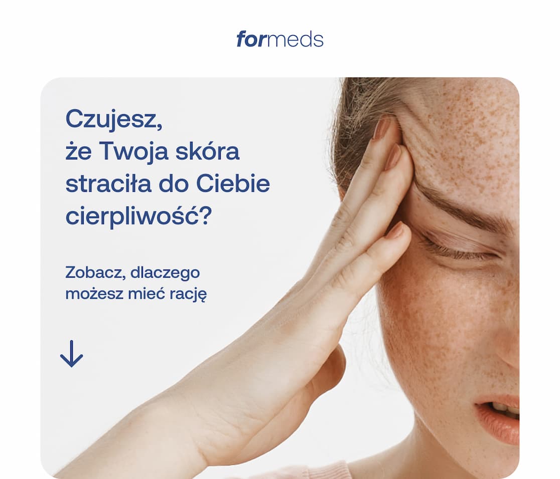 Czujesz, że Twoja skóra straciła do Ciebie cierpliwość? Zobacz, dlaczego możesz mieć rację. Logo formeds.