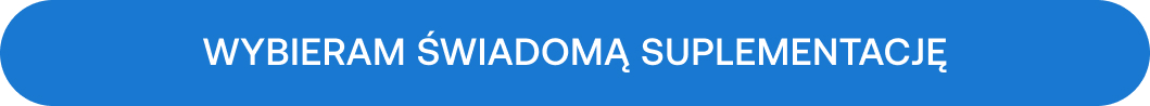 Wybieram świadomą suplementację.
