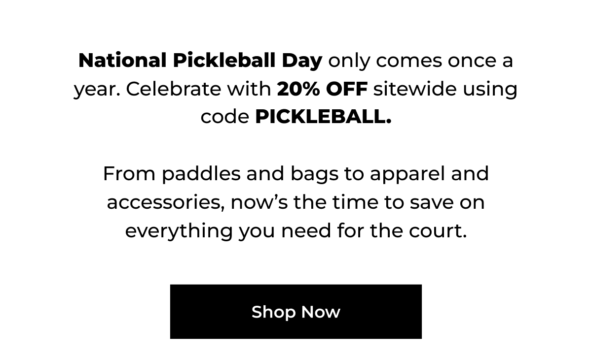 Use code PICKLEBALL to save 20% sitewide on paddles, bags, apparel, and accessories. Shop Sale.
