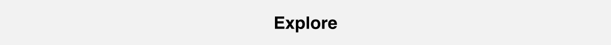 EXPLORE