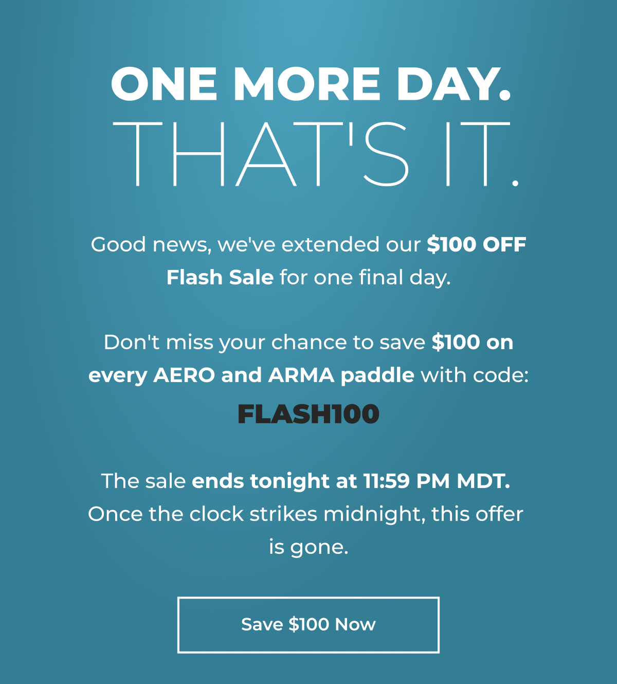 $100 OFF Arma and Aero Paddles. Use Code: FLASH100