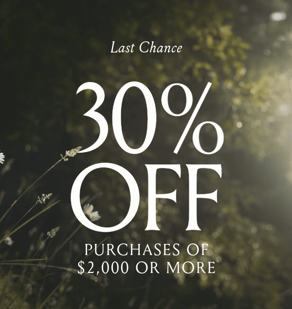 Last Chance: 30% Off Purchases of $2,000 or More