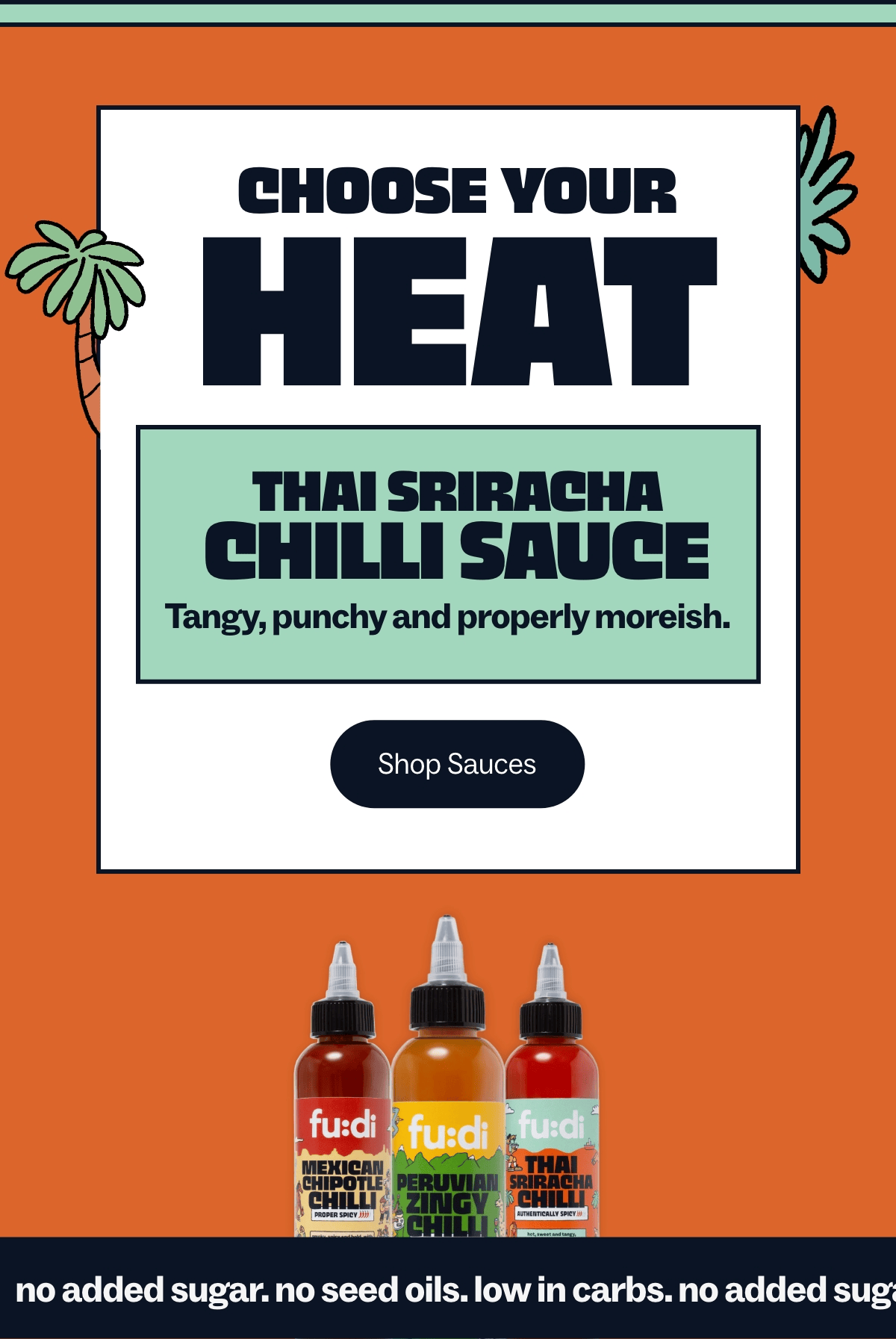 Choose your heat. Shop Sauces 