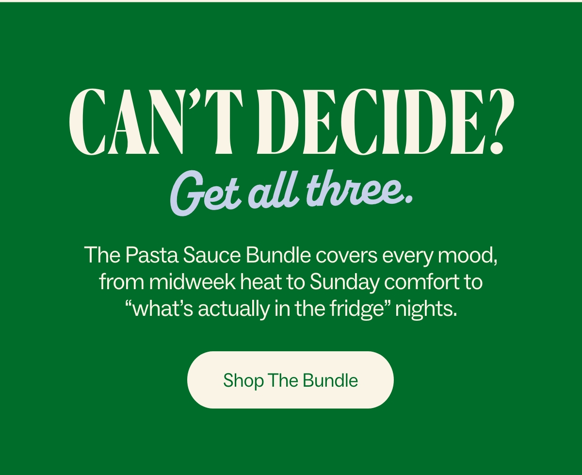 Can't decide? Get all three.