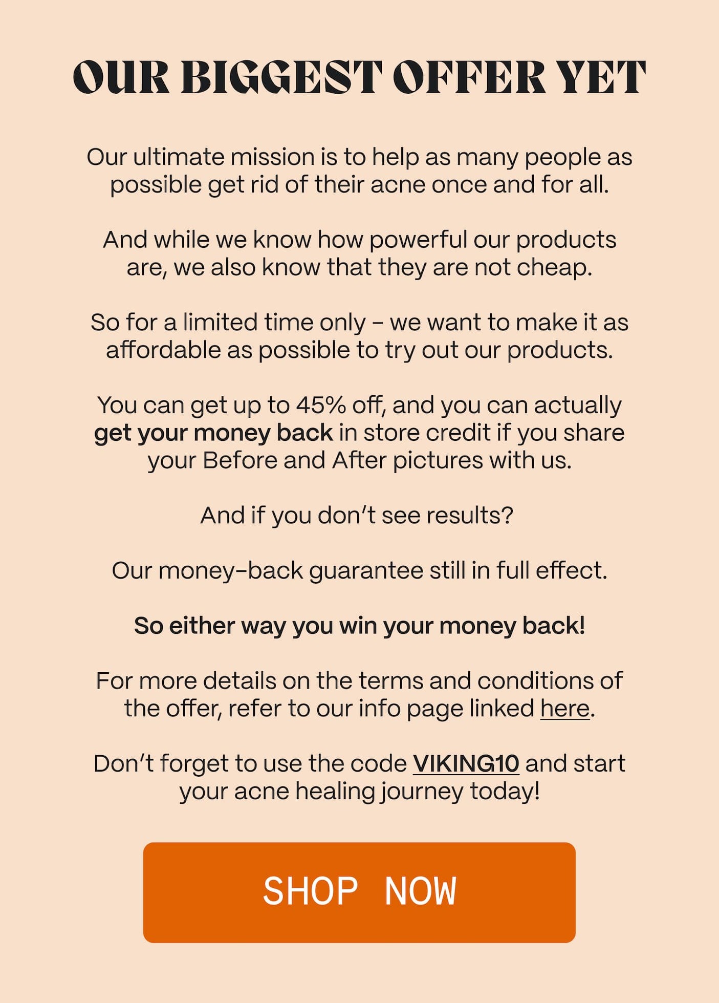 OUR BIGGEST OFFER YET - SHOP NOW