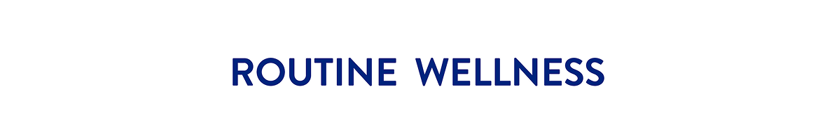 Routine Wellness
