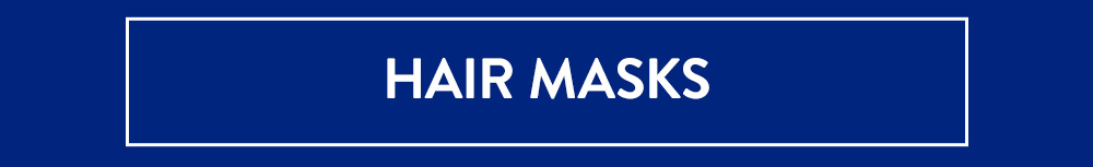 HAIR MASKS