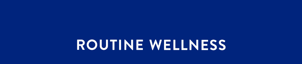 Routine Wellness
