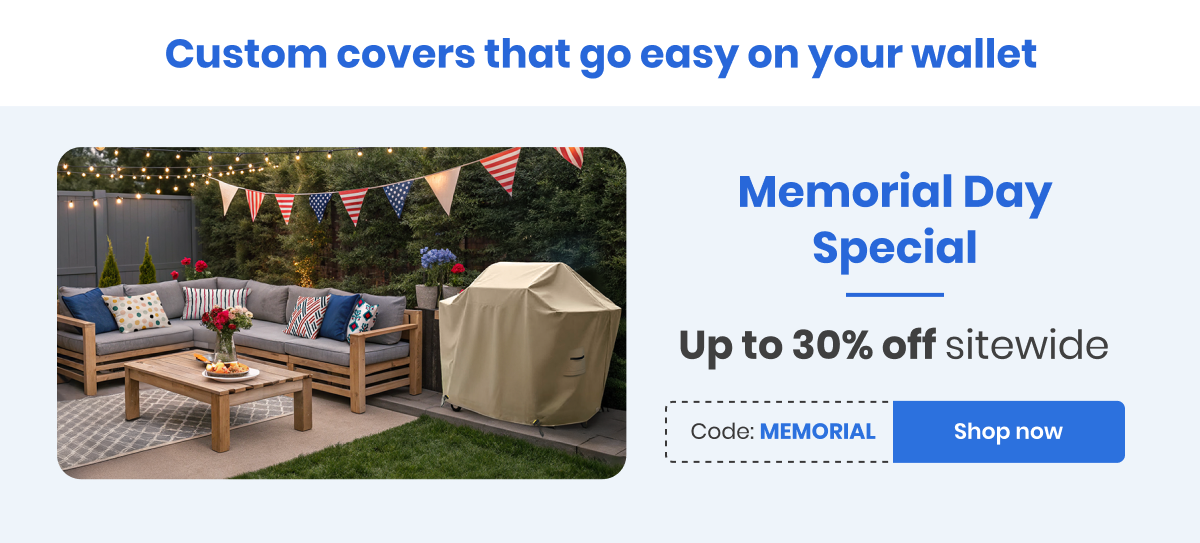 Custom covers that go easy on your wallet Memorial Day Special Up to 30% off sitewide Code: MEMORIAL [Shop now]