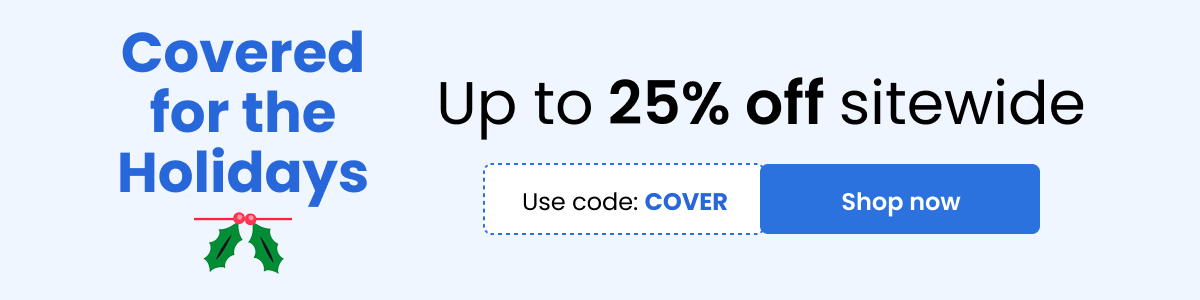 Covered for the holidays | Up to 25% off sitewide | Use code : COVER 