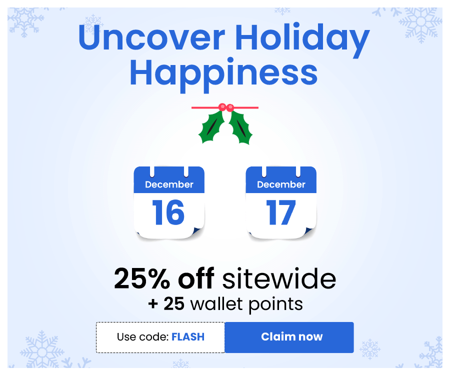 Uncover Holiday Happiness | 25% off sitewide + 25 wallet points | Use code : FLASH | Claim now 