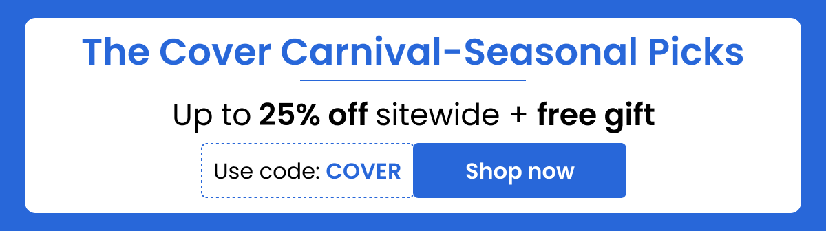 Cover Carnival | Up to 25% off + Free gift | Use code : COVER | Shop now 