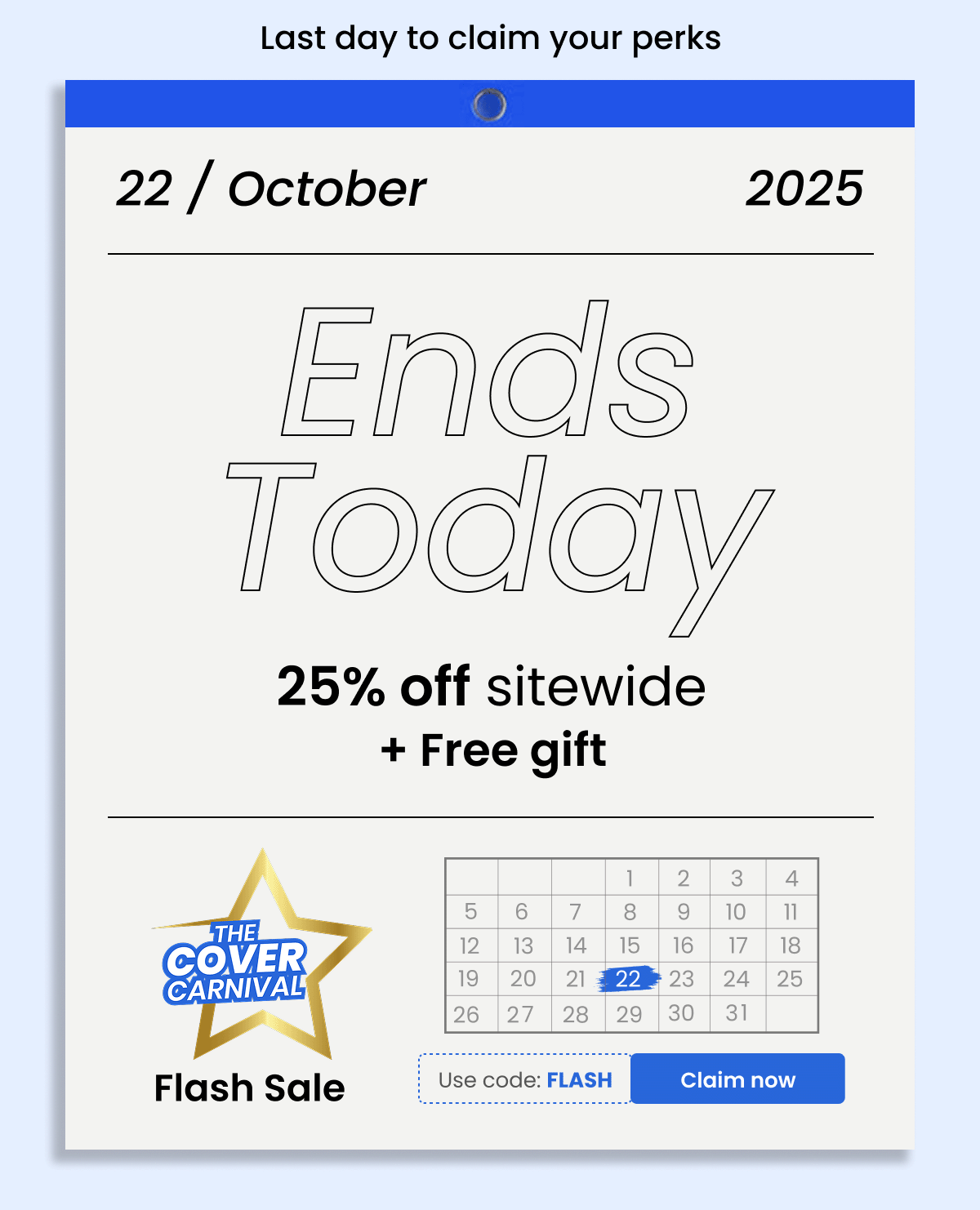 Last day to claim your perks | 25% off + Free Gift | Use code : FLASH 