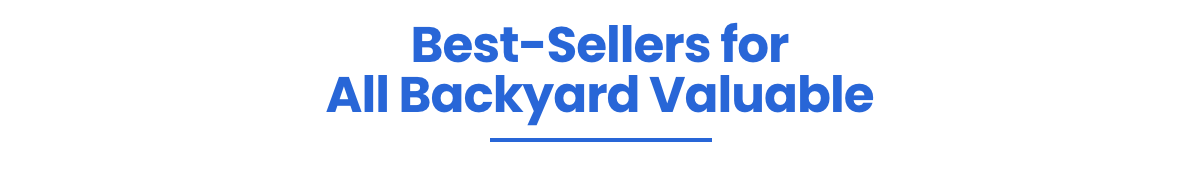 Best-Sellers for All Backyard Valuable