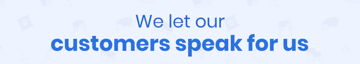 We let our customers speak for us