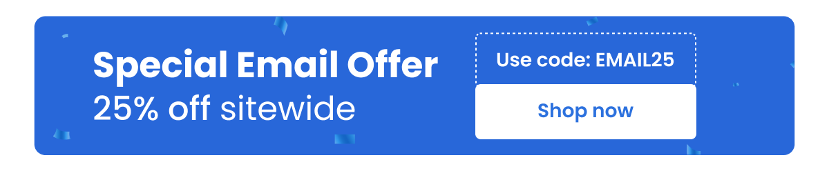Special Email Offer 25% off sitewide Use code: EMAIL25 [Shop now]