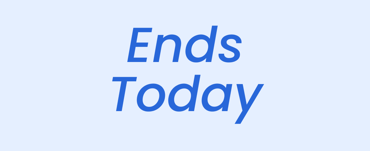 Ends Today