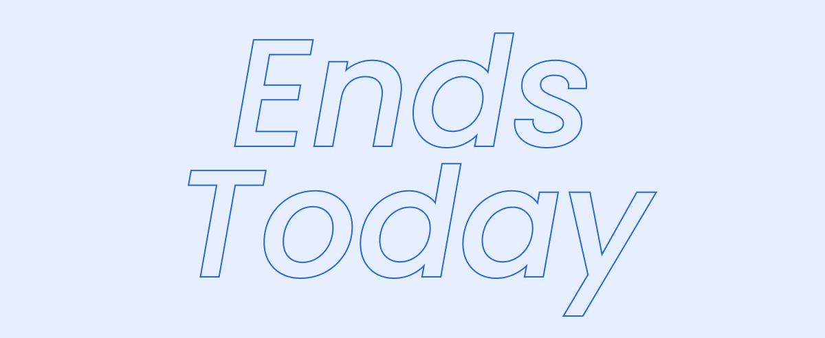 Ends Today