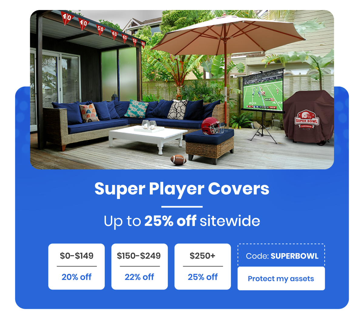 Super Player Covers Up to 25% off sitewide Code: SUPERBOWL [Protect my assets]