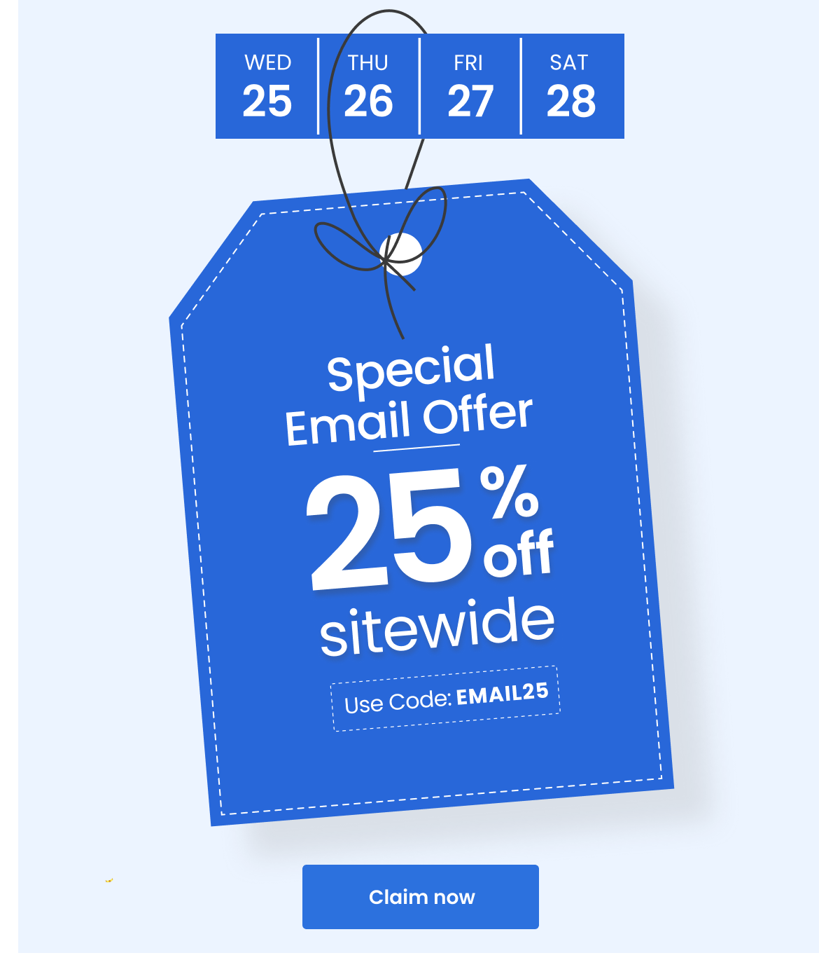 25% OFF Sitewide | Use code : EMAIL25 