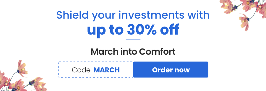 Shield your investments with Up to 30% off | March into Comfort | Use code - MARCH | Order now
