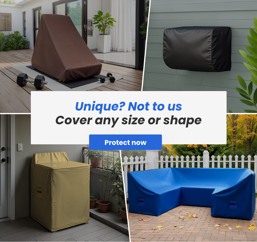 Unique? Not to us , Cover any size or shape | Protect now 