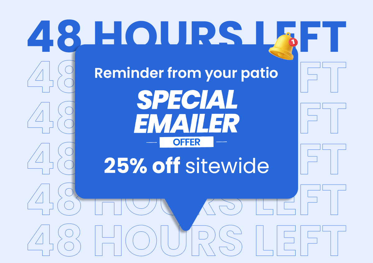 Reminder from your patio | Special Emailer | 25% off sitewide 