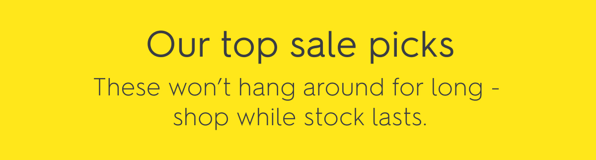 Our top sale picks
