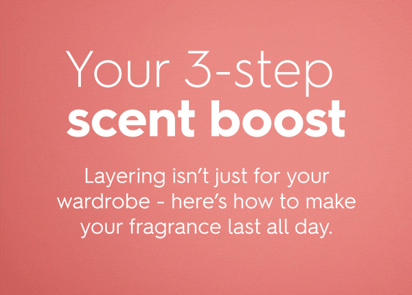 Your 3-step scent boost