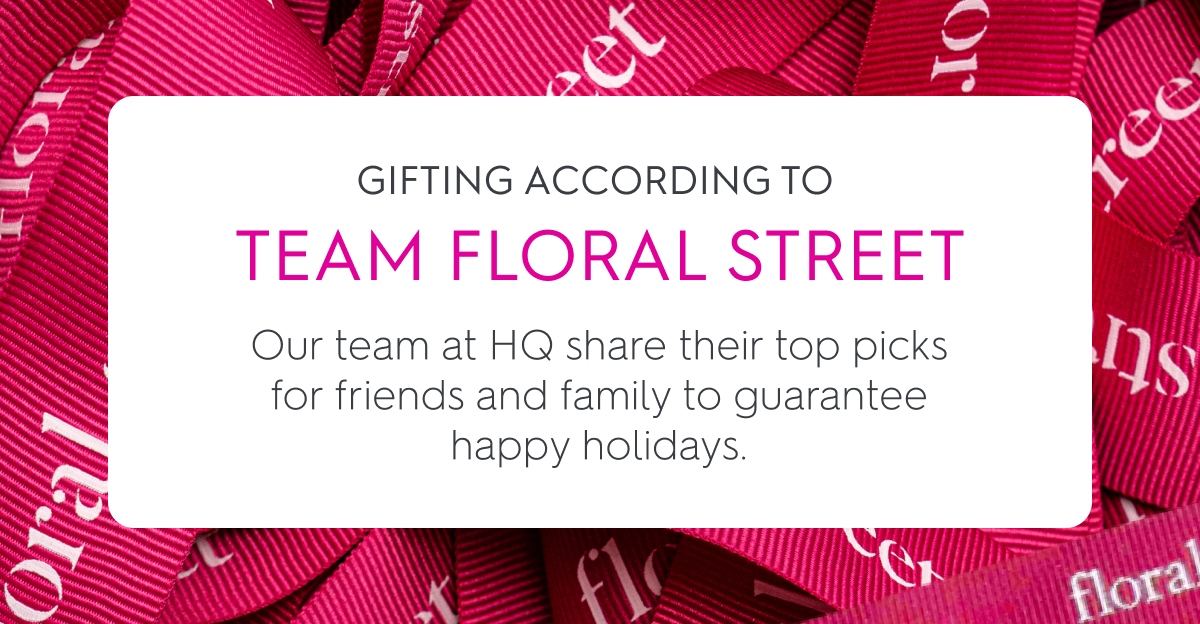 Gifting according to Team Floral Street