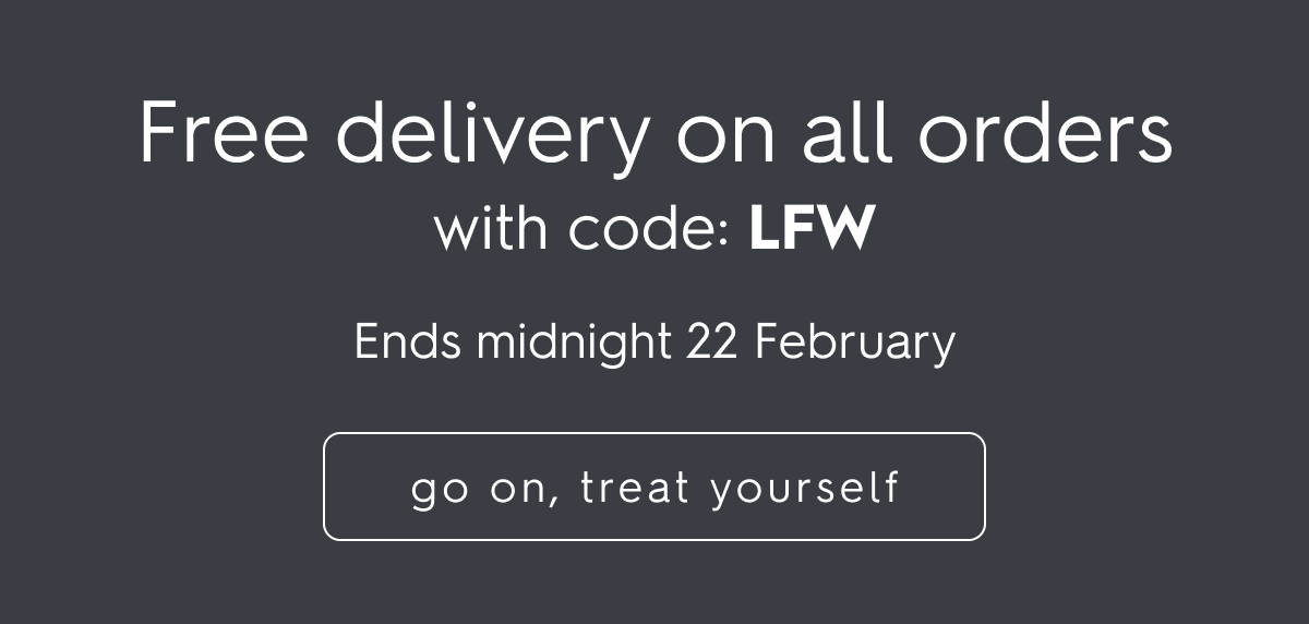 Free delivery on all orders with code: LFW