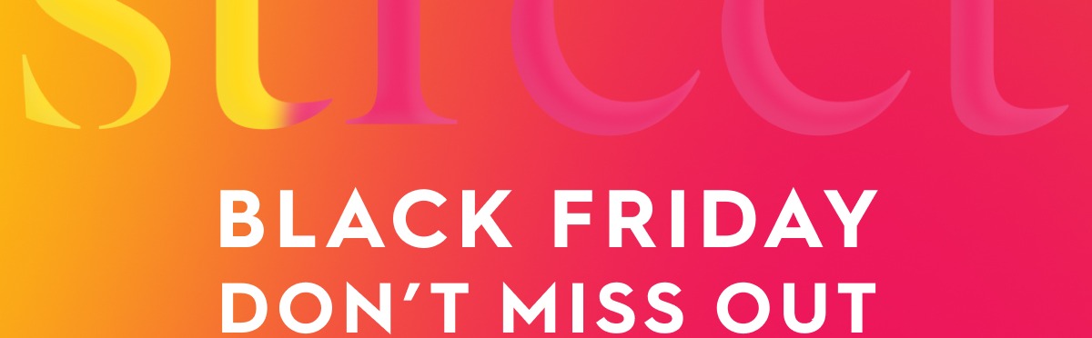 BLACK FRIDAY DON'T MISS OUT