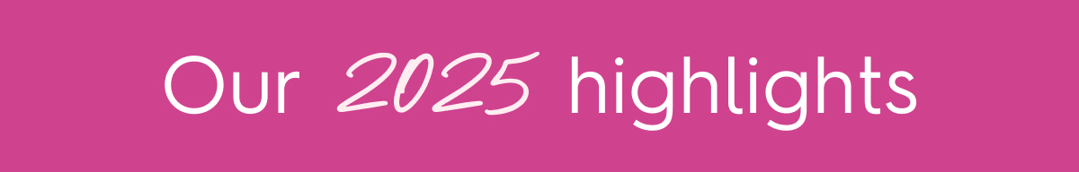 Our 2025 highlights