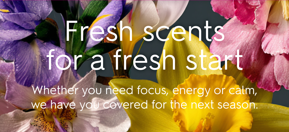 Fresh scents for a fresh start