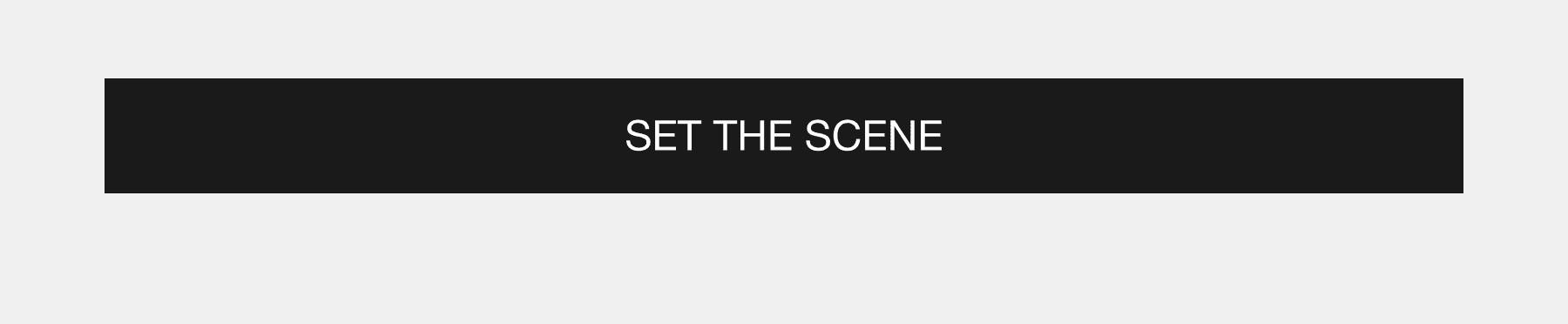 set the scene