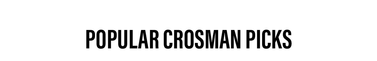 Popular Crosman Picks