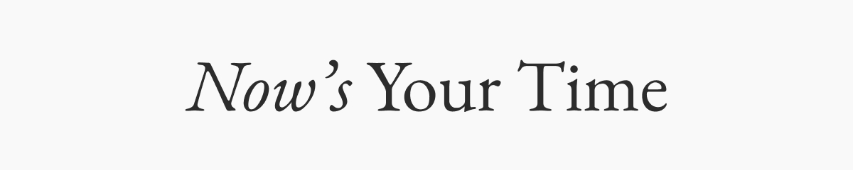 Now's Your Time