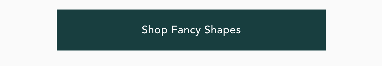 Shop Fancy Shapes