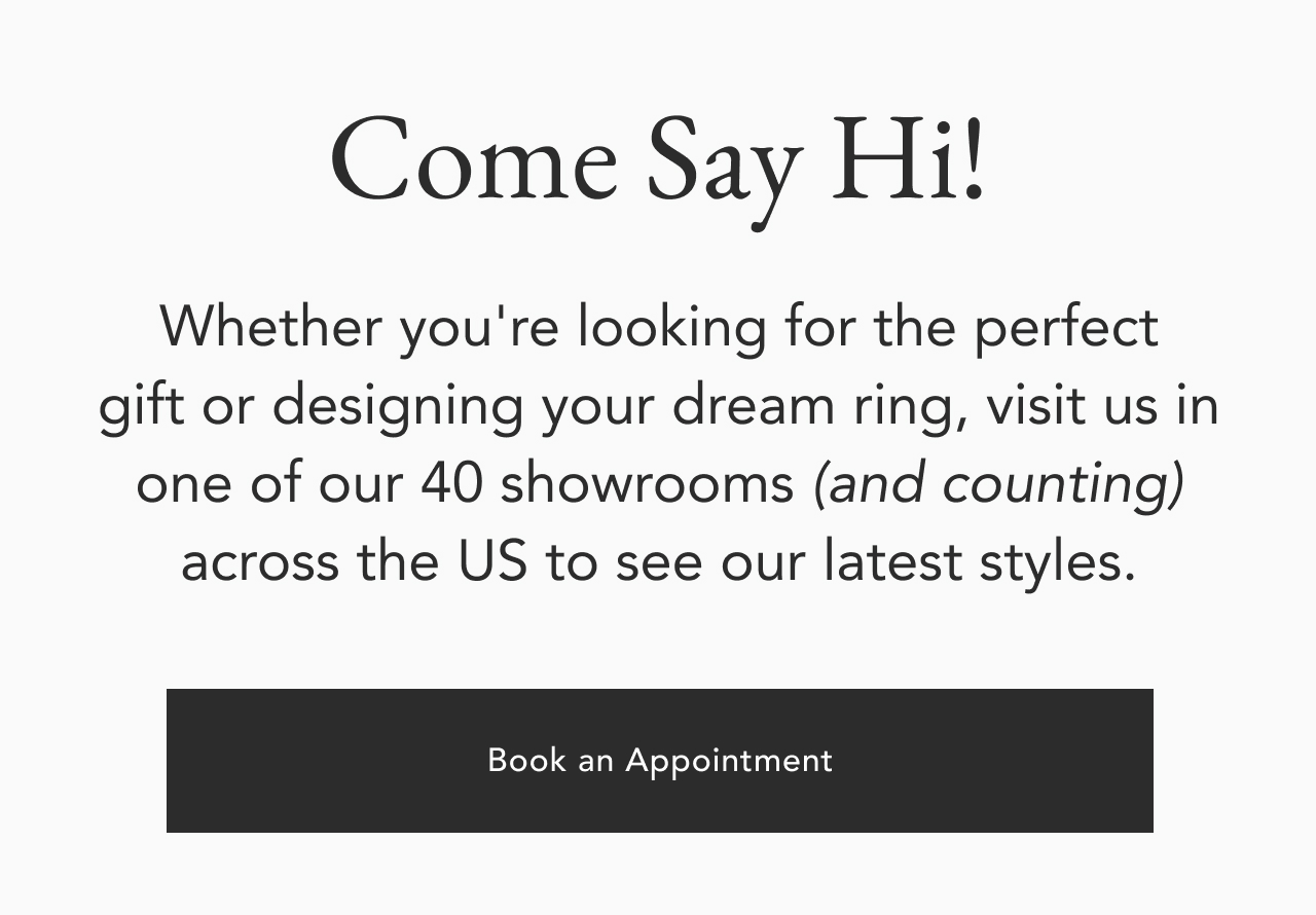 Come Say Hi! Book an Appointment