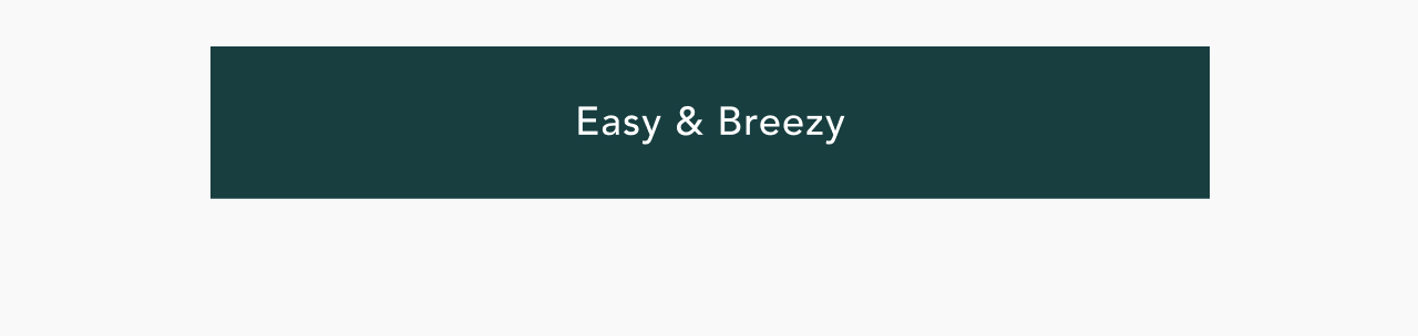 Easy & Breezy