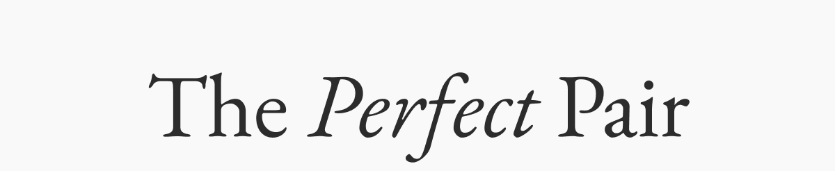 The Perfect Pair