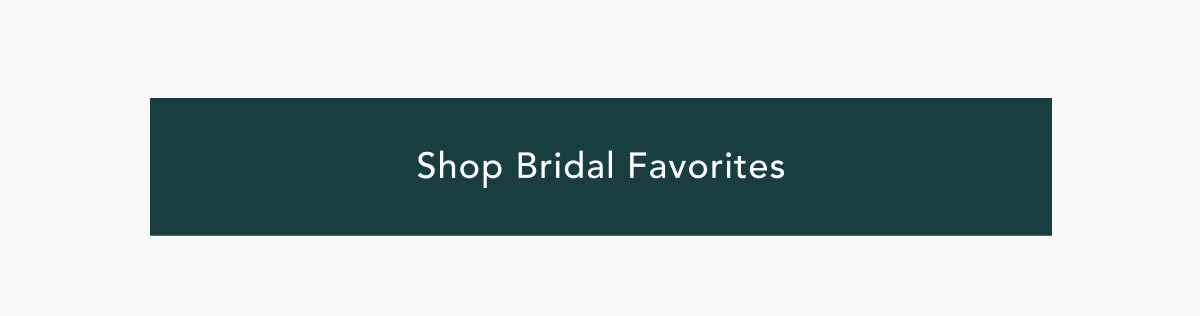 Shop Bridal Favorites