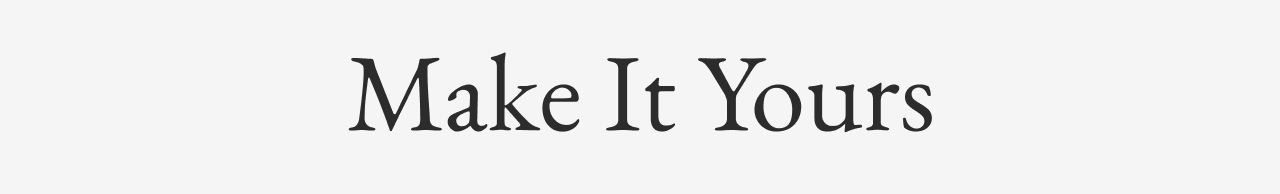 Make It Yours