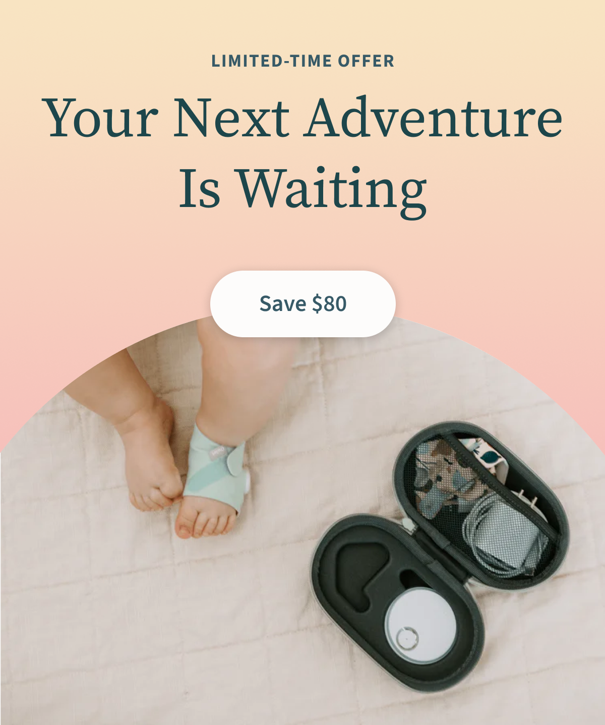 Limited-time Offer | Your Next Adventure is Waiting | Save $80