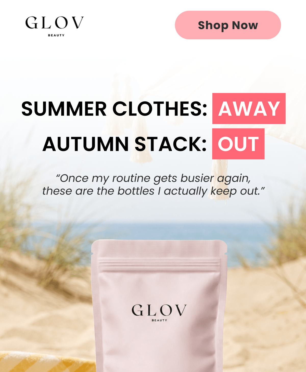 SUMMER CLOTHES: AWAY AUTUMN STACK: OUT