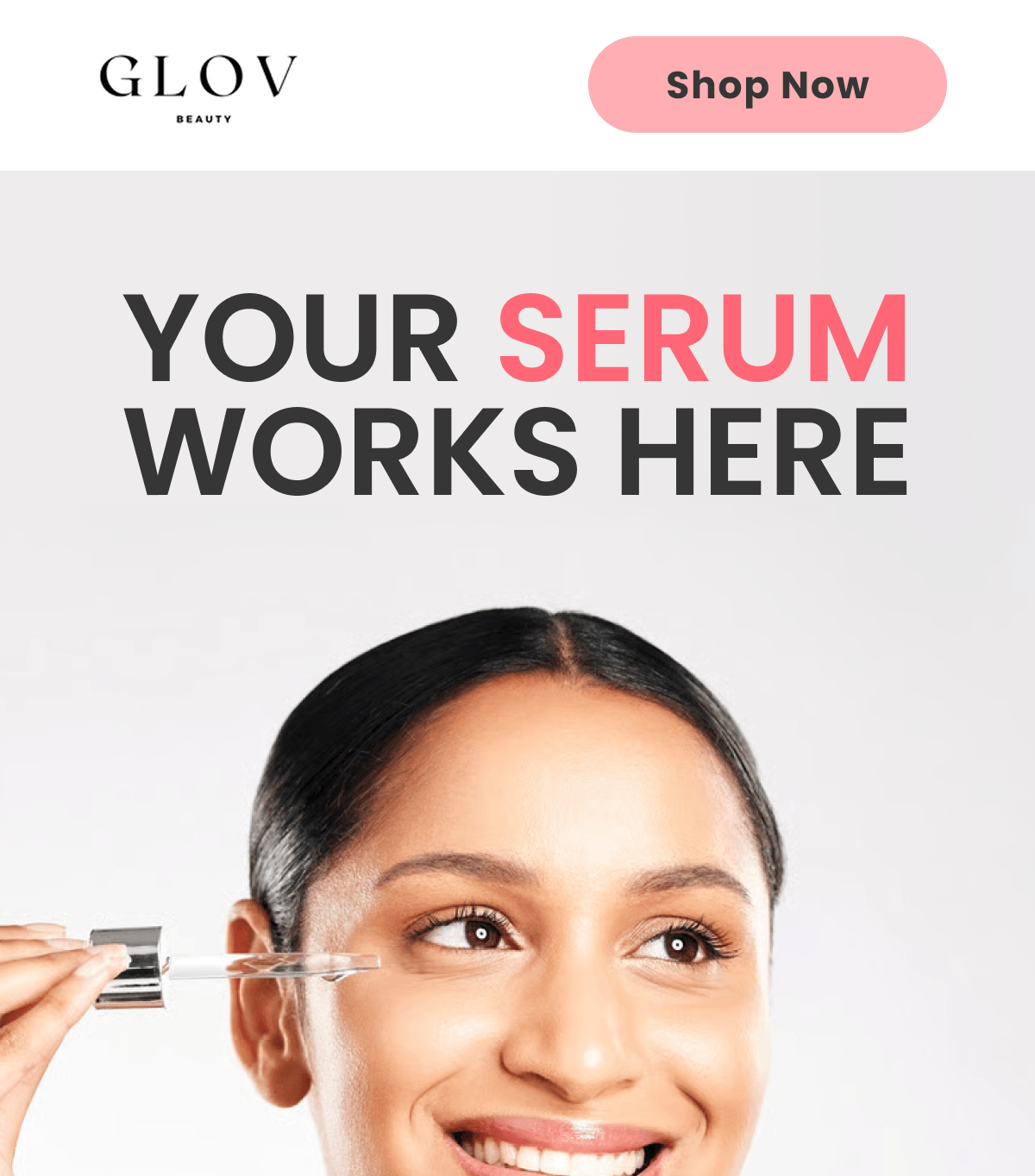 YOUR SERUM WORKS HERE