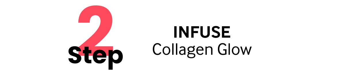 2 INFUSE Collagen Glow